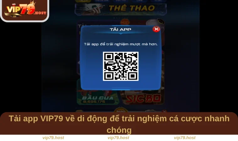 Tải app VIP79 về di động để trải nghiệm cá cược nhanh chóng
